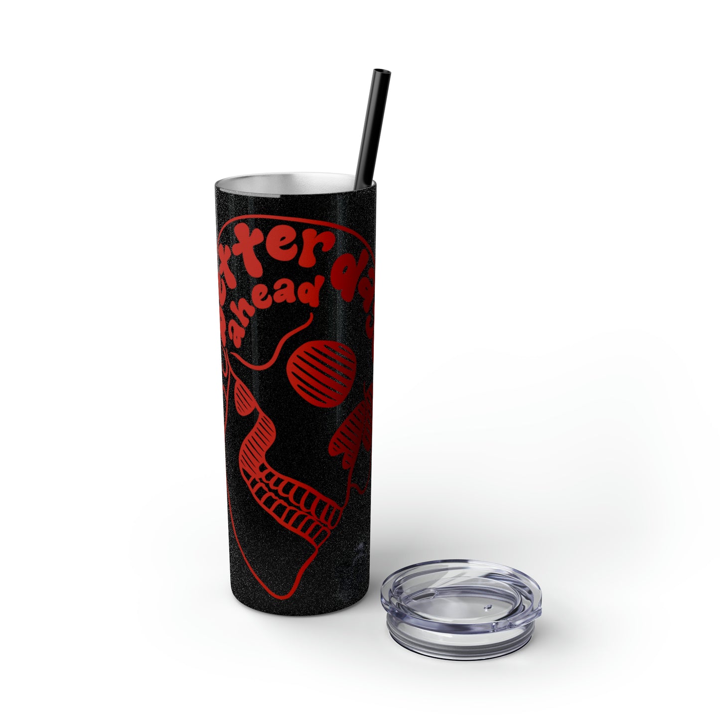 Better Days Ahead - Skinny Tumbler with Straw, 20oz