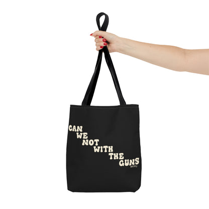 Can We Not With The Guns - Tote Bag