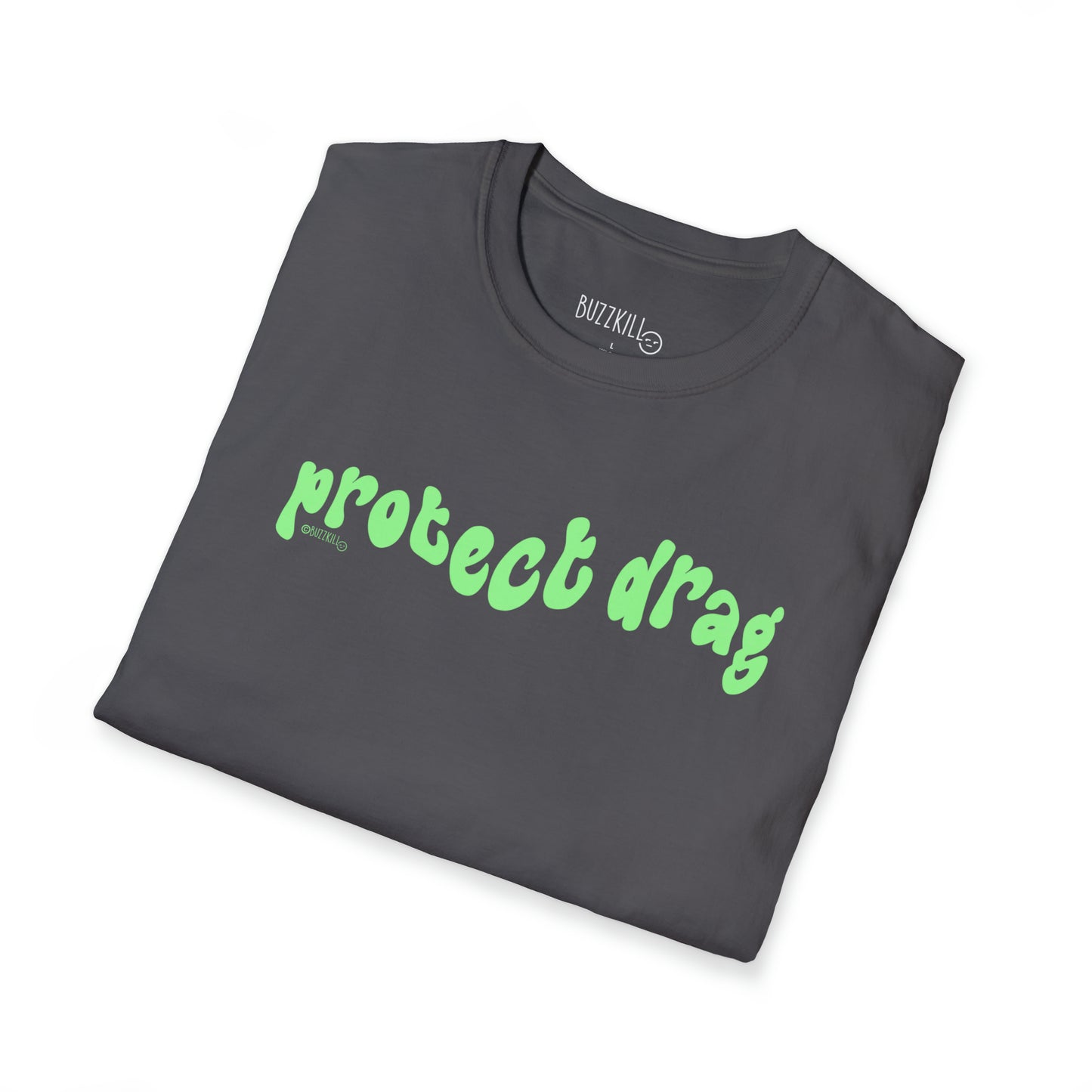 Protect Drag - Unisex Softstyle Tee