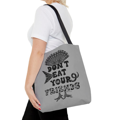 Don't Eat Your Friends - Tote Bag