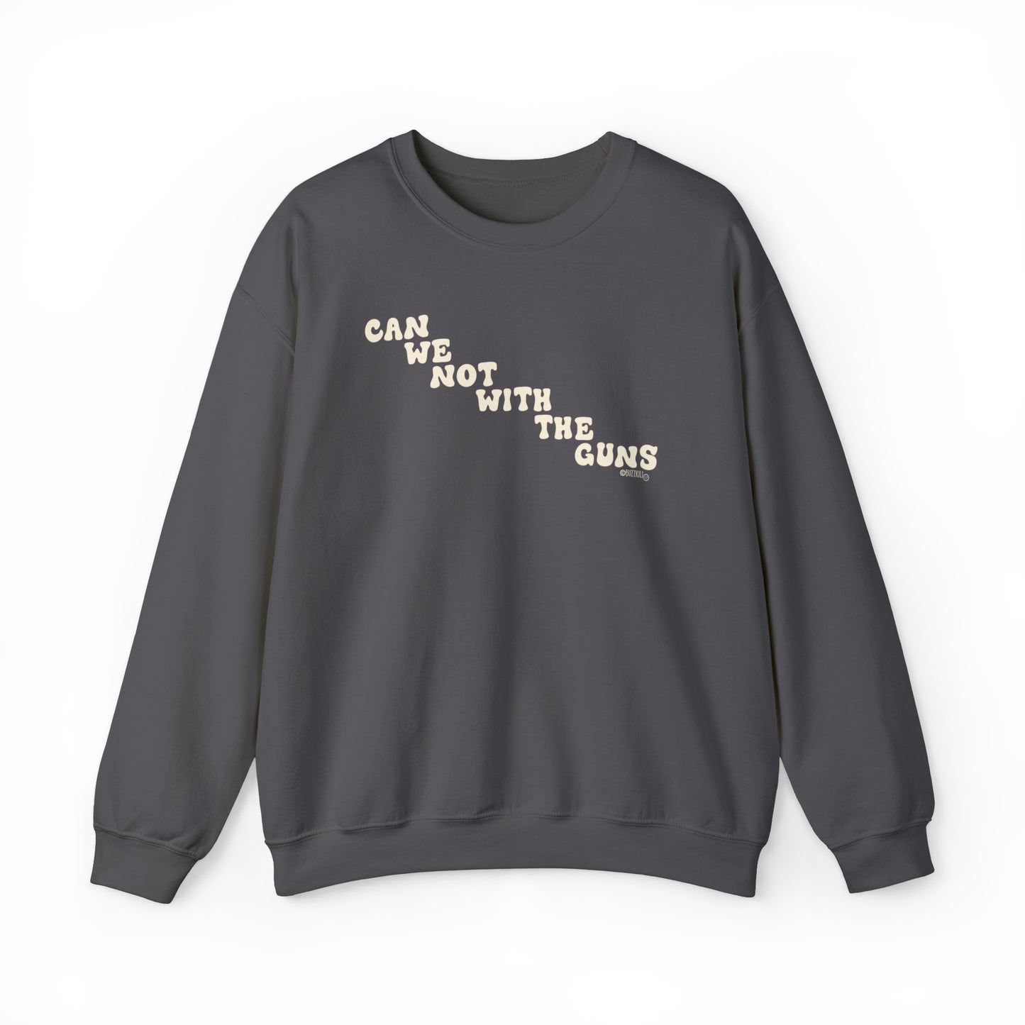 Can We Not With The Guns - Unisex Heavy Blend™ Crewneck Sweatshirt