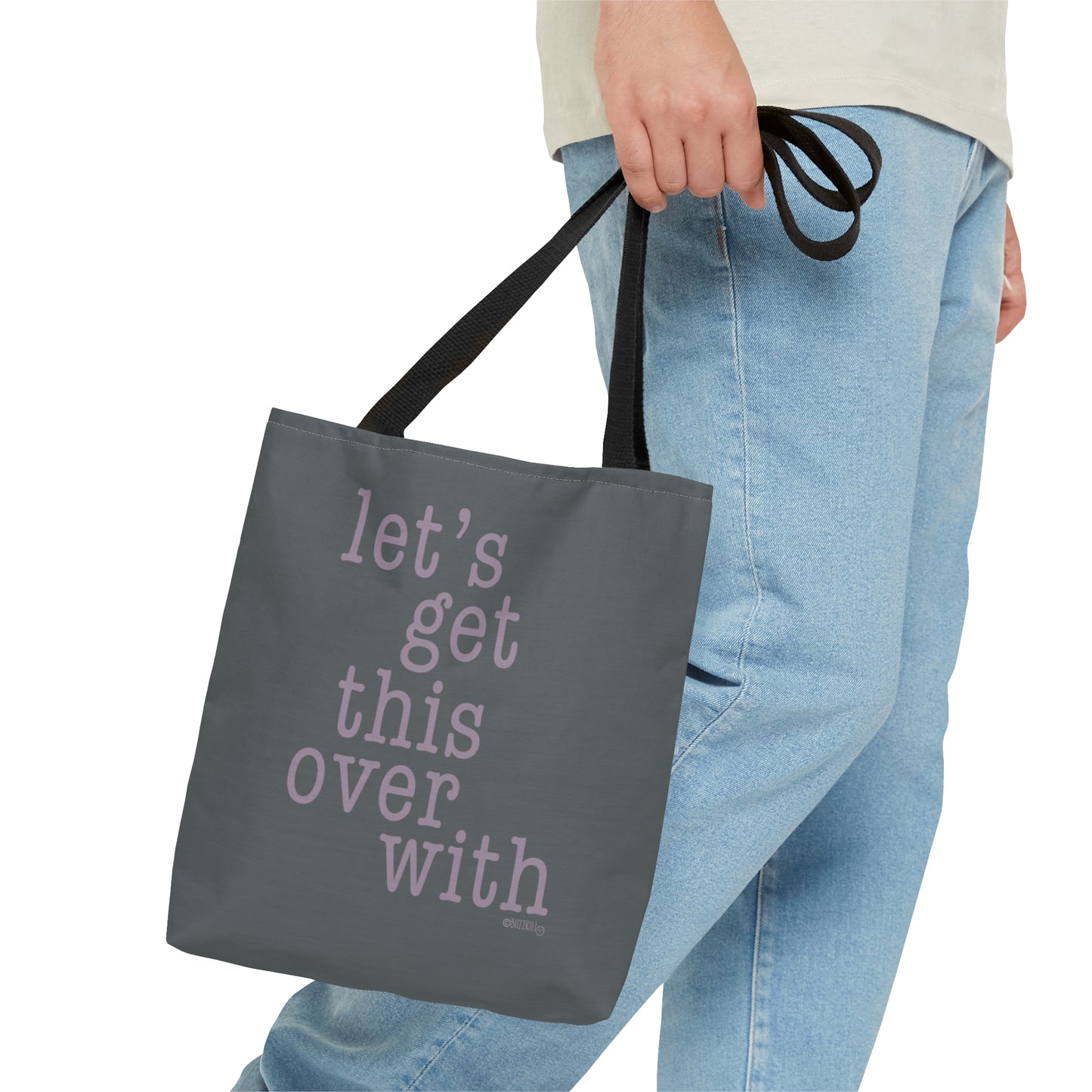Let's Get This Over With - Tote Bag