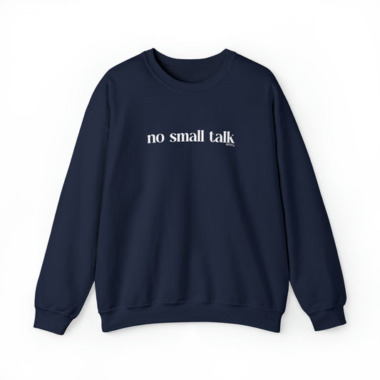 No Small Talk - Unisex Heavy Blend™ Crewneck Sweatshirt