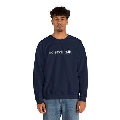 No Small Talk - Unisex Heavy Blend™ Crewneck Sweatshirt