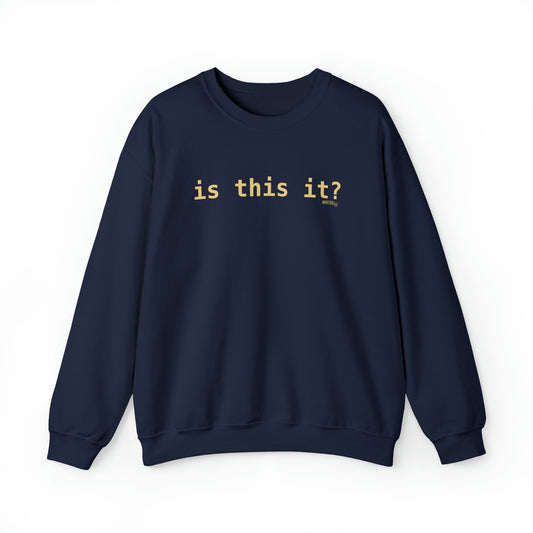 Is This It? - Unisex Heavy Blend™ Crewneck Sweatshirt