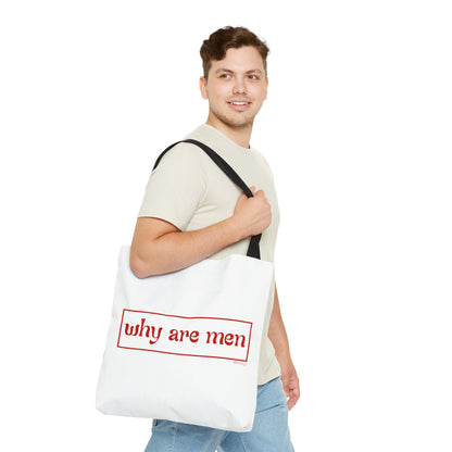 Why Are Men - Tote Bag