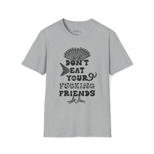 Don't Eat Your Fucking Friends - Unisex Softstyle Tee
