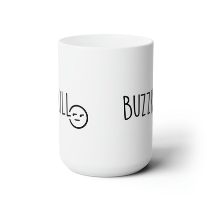 Buzzkill Logo - Ceramic Mug 15oz