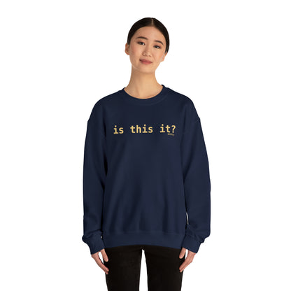 Is This It? - Unisex Heavy Blend™ Crewneck Sweatshirt