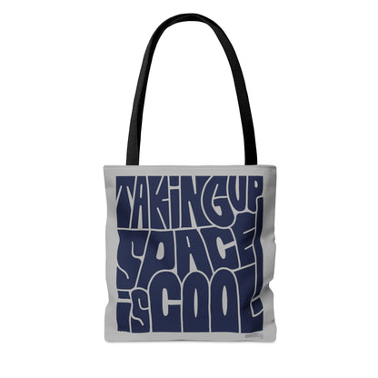 Taking Up Space Is Cool - Tote Bag