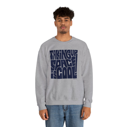 Taking Up Space Is Cool - Unisex Heavy Blend™ Crewneck Sweatshirt