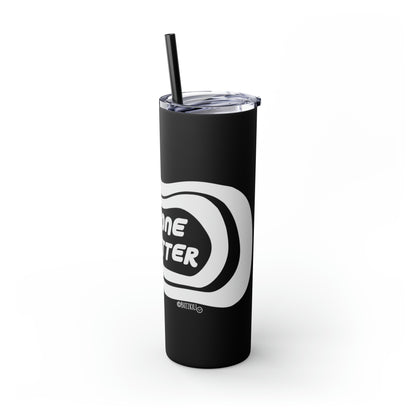 Everyone Do Better - Skinny Tumbler with Straw, 20oz