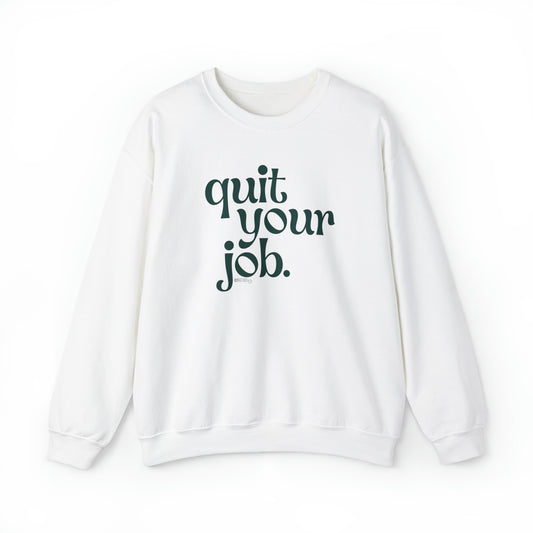 Quit Your Job - Unisex Heavy Blend™ Crewneck Sweatshirt