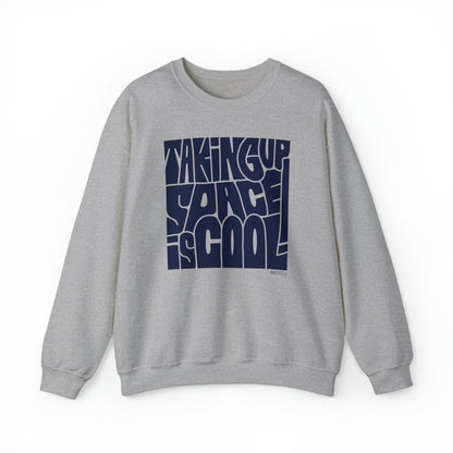 Taking Up Space Is Cool - Unisex Heavy Blend™ Crewneck Sweatshirt