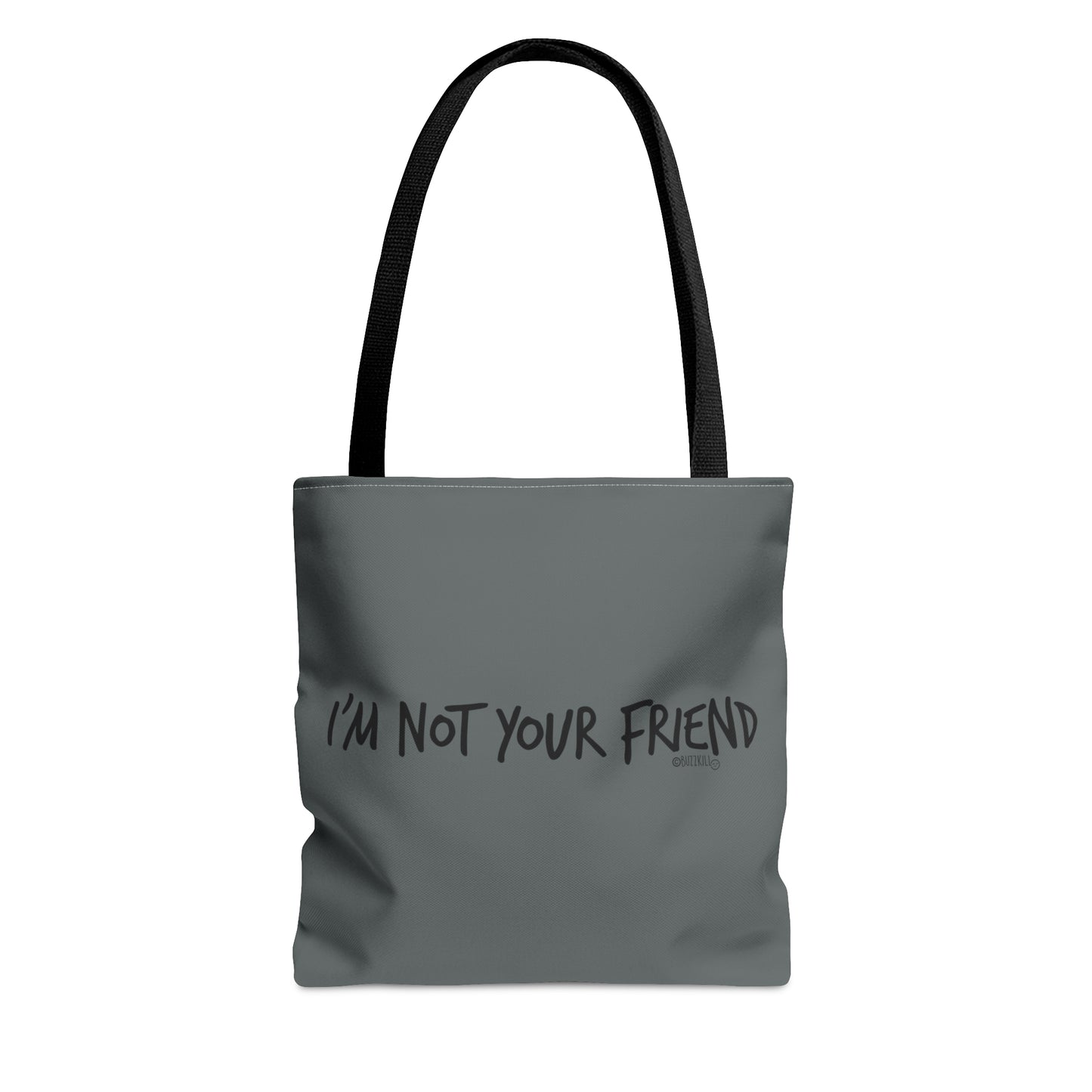 I'm Not Your Friend - Tote Bag