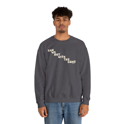 Can We Not With The Guns - Unisex Heavy Blend™ Crewneck Sweatshirt