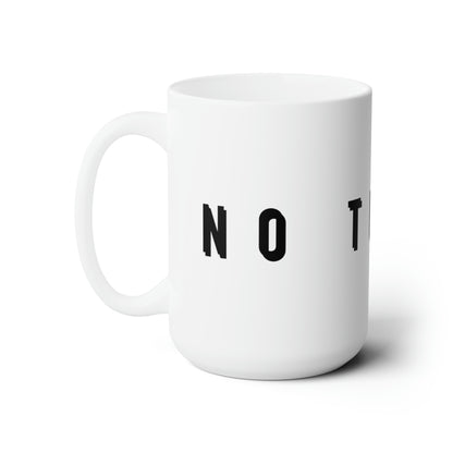 No Thanks - Ceramic Mug 15oz