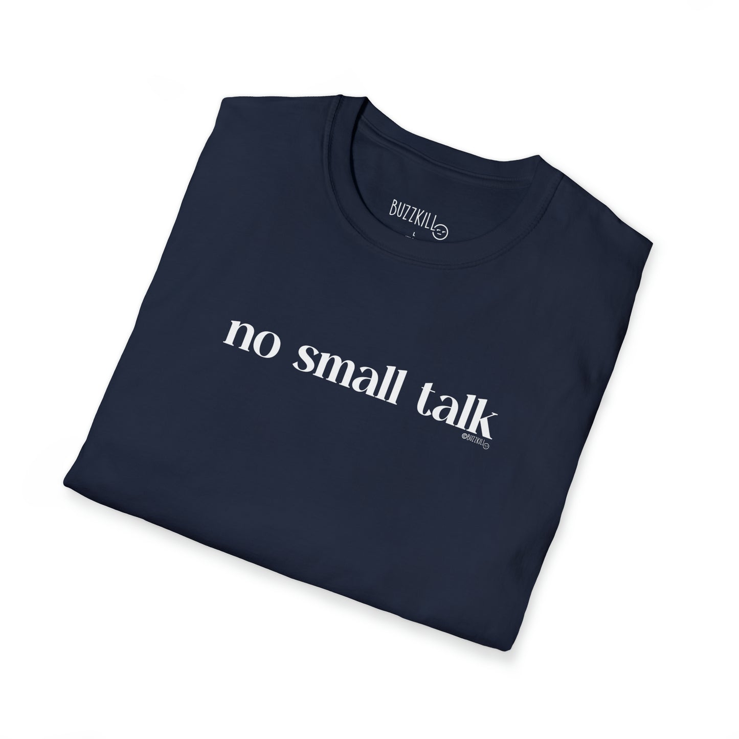 No Small Talk - Unisex Softstyle Tee